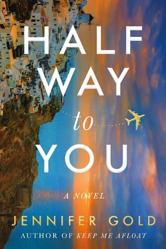 Паперова книга «Halfway to You: A Novel», автор Дженніфер Голд - фото №1