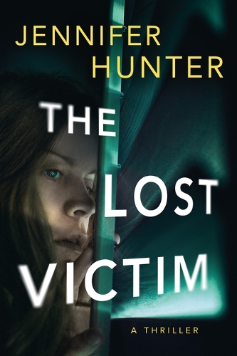 Бумажная книга «The Lost Victim: A Thriller», автор Дженнифер Хантер - фото №1