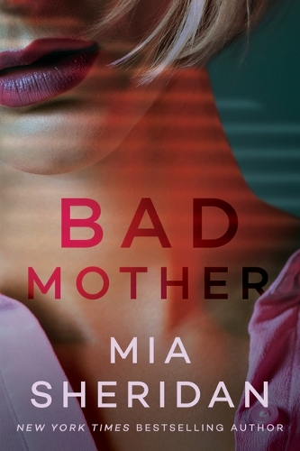 Бумажная книга «Bad Mother», автор Миа Шеридан - фото №1