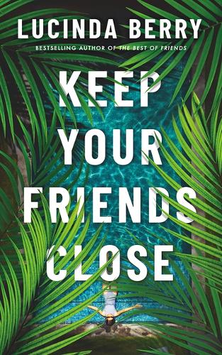 Паперова книга «Keep Your Friends Close», автор Люсінда Беррі - фото №1