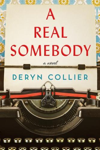 Бумажная книга «A Real Somebody: A Novel», автор Дерин Коллиер - фото №1