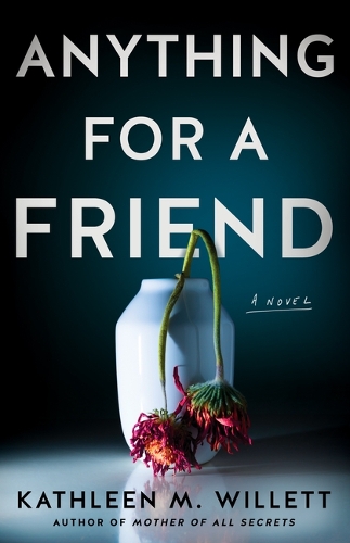 Паперова книга «Anything for a Friend: A Novel», автор Кетлін М. Віллетт - фото №1