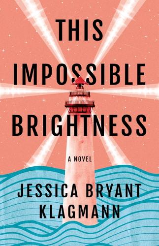 Паперова книга «This Impossible Brightness: A Novel», автор Джессіка Брайант Клагманн - фото №1
