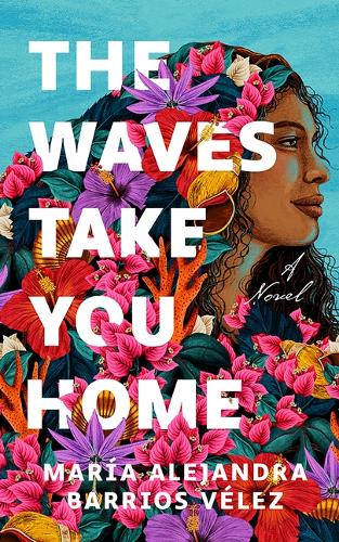 Паперова книга «The Waves Take You Home: A Novel» - фото №1