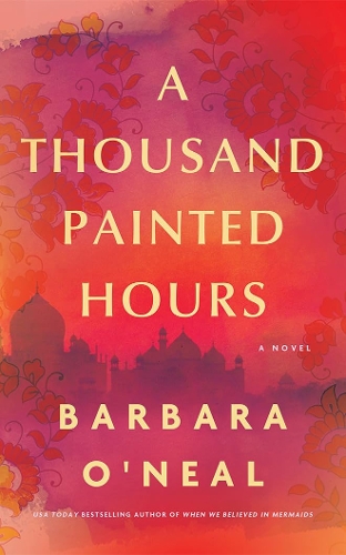 Паперова книга «A Thousand Painted Hours: A Novel», автор Барбара О'Ніл - фото №1