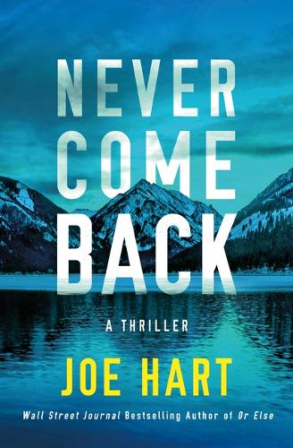 Бумажная книга «Never Come Back: A Thriller», автор Джо Харт - фото №1