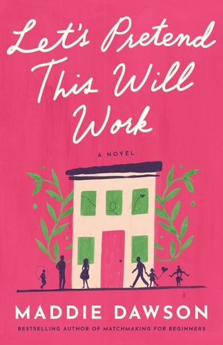 Бумажная книга «Let's Pretend This Will Work: A Novel», автор Мэдди Доусон - фото №1