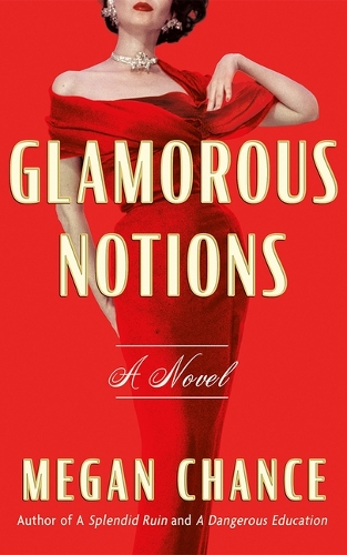 Паперова книга «Glamorous Notions: A Novel», автор Меган Ченс - фото №1