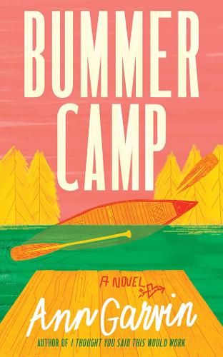 Паперова книга «Bummer Camp: A Novel», автор Енн Гарвін - фото №1