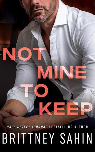 Паперова книга «Not Mine to Keep», автор Брітні Сахін - фото №1