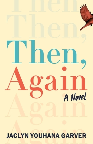 Бумажная книга «Then, Again: A Novel», автор Жаклин Юхана Гарвер - фото №1