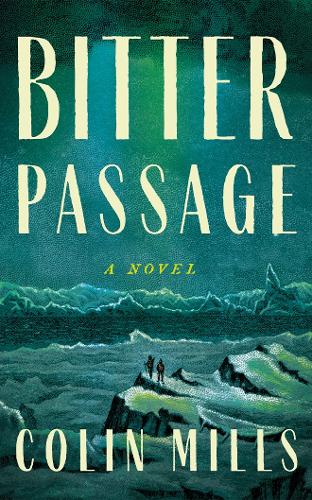 Паперова книга «Bitter Passage: A Novel», автор Колін Міллз - фото №1