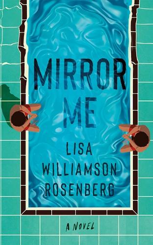 Паперова книга «Mirror Me: A Novel», автор Ліза Вільямсон Розенберг - фото №1