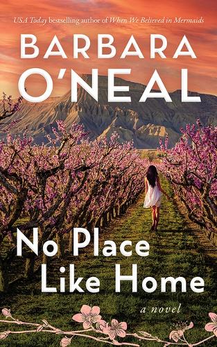 Бумажная книга «No Place Like Home: A Novel», автор Барбара О'Нил - фото №1