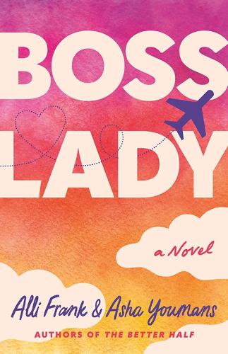 Бумажная книга «Boss Lady: A Novel», авторов Алли Фрэнк, Аша Юманс - фото №1