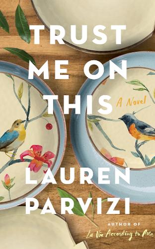 Паперова книга «Trust Me On This: A Novel», автор Лорен Парвізі - фото №1