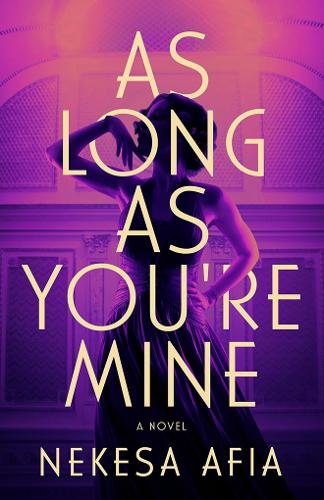 Бумажная книга «As Long as You're Mine: A Novel», автор Некеса Афия - фото №1