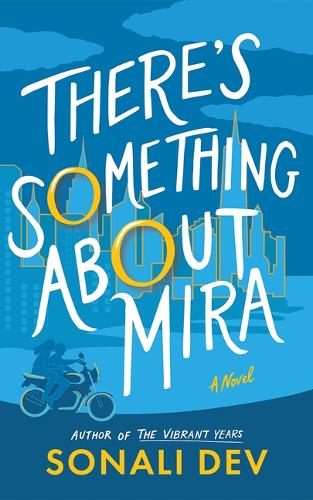 Бумажная книга «There's Something About Mira: A Novel», автор Сонали Дев - фото №1