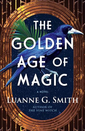 Бумажная книга «The Golden Age of Magic: A Novel», автор Луанн Г. Смит - фото №1