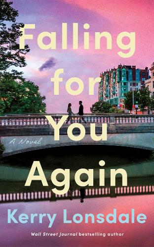 Бумажная книга «Falling for You Again: A Novel», автор Керри Лонсдейл - фото №1