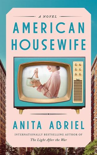 Бумажная книга «American Housewife: A Novel», автор Анита Абриэль - фото №1