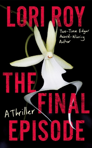 Паперова книга «The Final Episode: A Thriller», автор Лорі Рой - фото №1