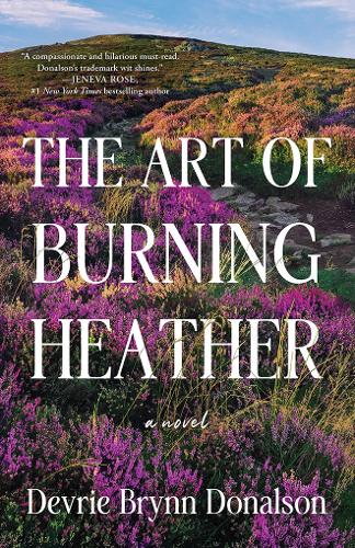 Паперова книга «The Art of Burning Heather: A Novel», автор Деврі Брінн Доналсон - фото №1