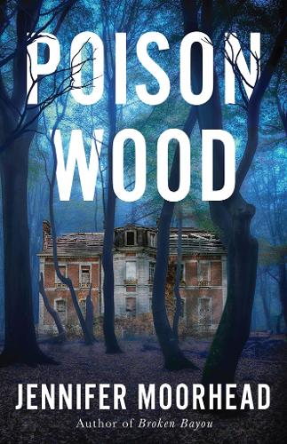Бумажная книга «Poison Wood: A Novel», автор Дженнифер Мурхед - фото №1