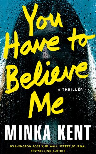 Паперова книга «You Have to Believe Me: A Thriller», автор Мінка Кент - фото №1