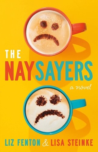 Бумажная книга «The Naysayers: A Novel», авторов Лиза Штайнке, Лиз Фентон - фото №1