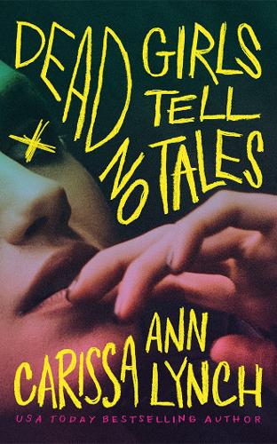 Паперова книга «Dead Girls Tell No Tales», автор Карісса Енн Лінч - фото №1