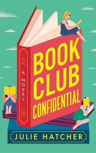 Паперова книга «Book Club Confidential: A Novel», автор Джулі Хатчер - фото №1