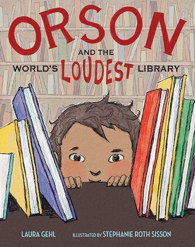 Бумажная книга «Orson and the World's Loudest Library», автор Лаура Гел - фото №1