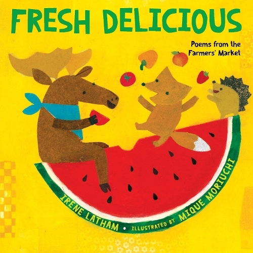Бумажная книга «Fresh Delicious: Poems from the Farmers' Market», автор Ирен Лэтэм - фото №1