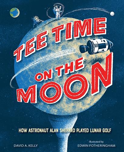 Бумажная книга «Tee Time on the Moon: How Astronaut Alan Shepard Played Lunar Golf», автор Дэвид А. Келли - фото №1