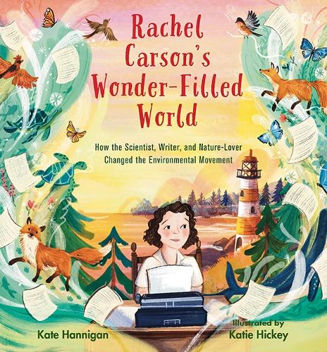 Паперова книга «Rachel Carson's Wonder-Filled World: How the Scientist, Writer, and Nature Lover Changed the Environmental Movement», автор Кейт Ханніган - фото №1