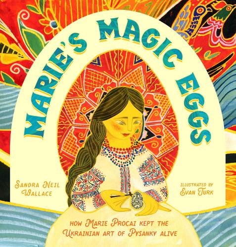 Паперова книга «Marie's Magic Eggs: How Marie Procai Kept the Ukrainian Art of Pysanky Alive», авторів Еван Терк, Сандра Ніл Воллес - фото №1