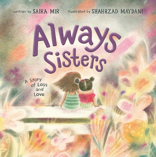 Бумажная книга «Always Sisters: A Story of Loss and Love», автор Саира Мир - фото №1
