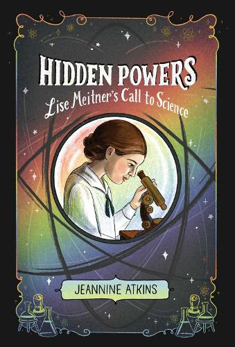 Бумажная книга «Hidden Powers: Lise Meitner's Call to Science», автор Джиннин Аткинс - фото №1