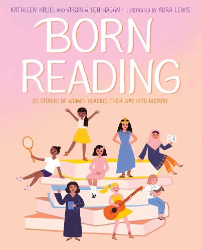 Паперова книга «Born Reading: 20 Stories of Women Reading Their Way into History», авторів Кетлін Крулл, Вірджинія Лох-Хаган - фото №1