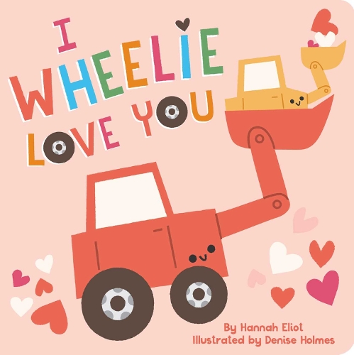 Бумажная книга «I Wheelie Love You», автор Ханна Элиот - фото №1