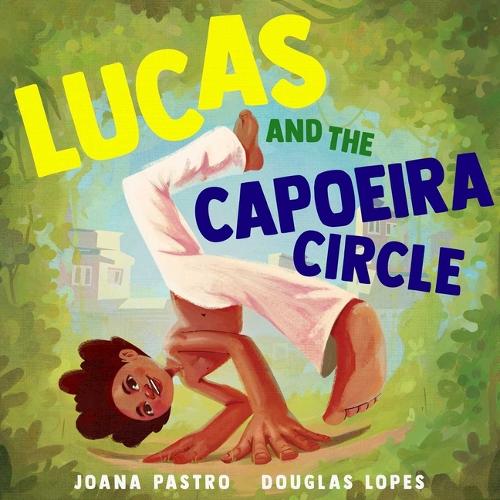 Бумажная книга «Lucas and the Capoeira Circle», автор Жоана Пастро - фото №1