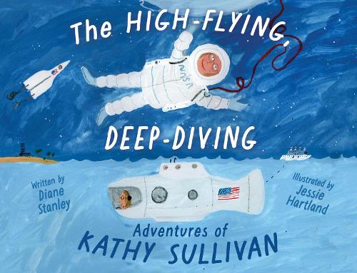Бумажная книга «The High-Flying, Deep-Diving Adventures of Kathy Sullivan: Astronaut and Oceanographer», автор Дайан Стэнли - фото №1