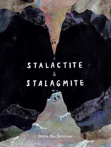 Бумажная книга «Stalactite & Stalagmite: A Big Tale from a Little Cave», автор Дрю Бекмайер - фото №1