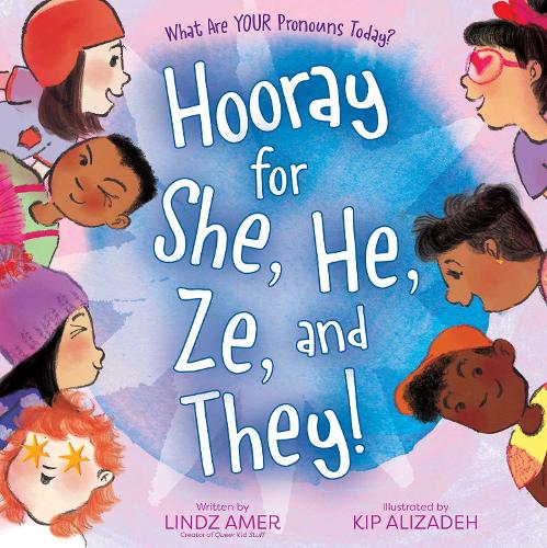 Бумажная книга «Hooray for She, He, Ze, and They!: What Are Your Pronouns Today?», автор Линдз Амер - фото №1