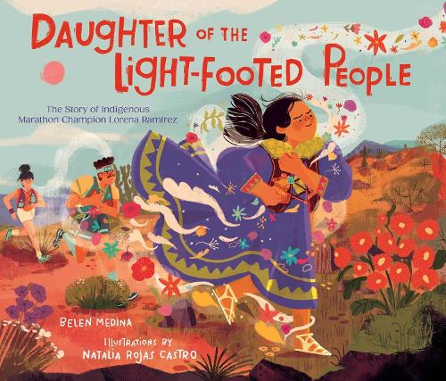 Бумажная книга «Daughter of the Light-Footed People: The Story of Indigenous Marathon Champion Lorena Ramírez» - фото №1
