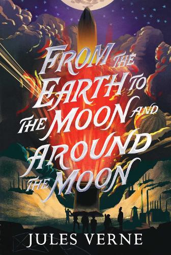 Паперова книга «From the Earth to the Moon and Around the Moon», автор Жуль Верн - фото №1