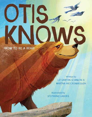 Бумажная книга «Otis Knows (How to Be a Bear)», авторов Лиз Гартон Скэнлон, Марта Брокенброу - фото №1
