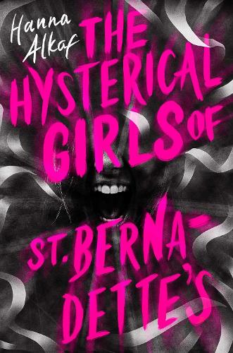 Бумажная книга «The Hysterical Girls of St. Bernadette's», автор Ханна Алкаф - фото №1