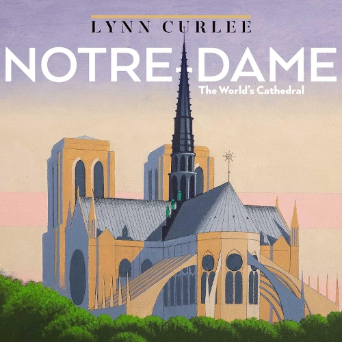 Бумажная книга «Notre-Dame: The World's Cathedral», автор Линн Керли - фото №1